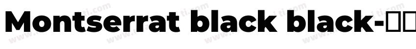 Montserrat black black字体转换